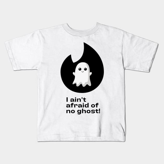 i aint afraid of no ghost Kids T-Shirt by perth shirts